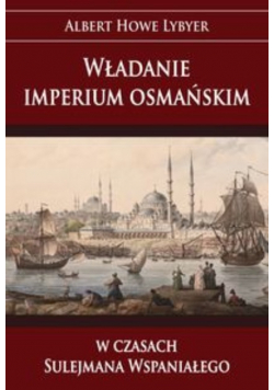 Władanie imperium osmańskim w czasach Sulejmana Wspaniałego