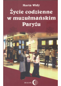 Życie codzienne w muzułmańskim Paryżu