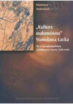 Kultura małomówna Stanisława Lacka. W kręgu młodopolskiej