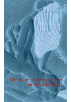 Sedativum - Dokumentation eines Niedergangs