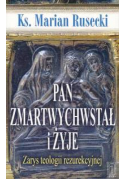   - Pan zmartwychwstał i żyje