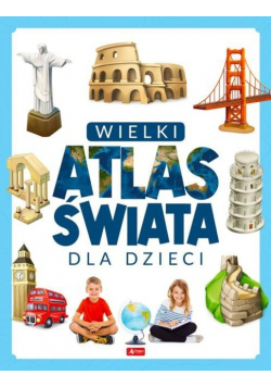 Wielki atlas świata dla dzieci