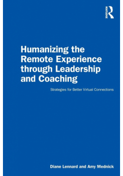 Humanizing the Remote Experience through Leadership and Coaching