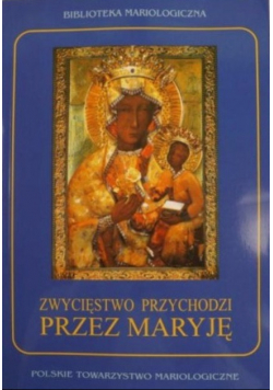 Zwycięstwo przychodzi przez Maryję