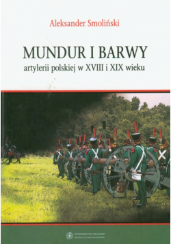 Mundur i barwy artylerii polskiej w XVIII i XIX wieku