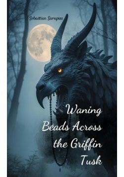 Waning Beads Across the Griffin Tusk