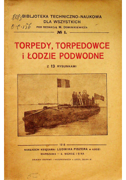 Torpedy torpedowce i łodzie podwodne 1918 r.