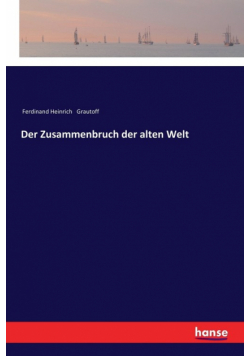 Der Zusammenbruch der alten Welt