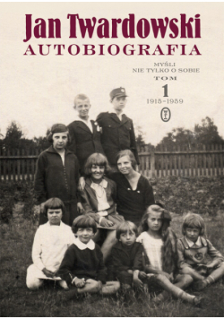 Autobiografia Myśli nie tylko o sobie tom 1 1915-1959