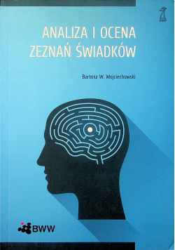 Analiza i ocena zeznań świadków