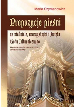 Propozycje pieśni na niedziele uroczystości i święta Roku Liturgicznego