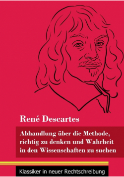 Abhandlung über die Methode, richtig zu denken und Wahrheit in den Wissenschaften zu suchen