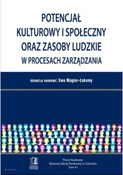 Potencjał kulturowy i społeczny oraz zasoby ludzkie w procesach zarządzania