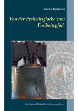 Von der Freiheitsglocke zum Freiheitspfad