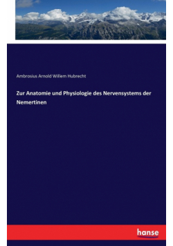 Zur Anatomie und Physiologie des Nervensystems der Nemertinen