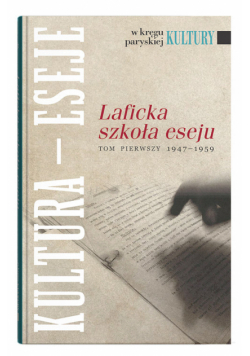 Laficka szkoła eseju Tom pierwszy 1947-1959