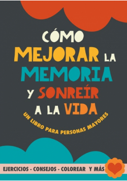 Cómo mejorar la memoria y sonreír a la vida
