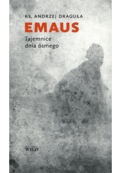Emaus Tajemnice dnia ósmego