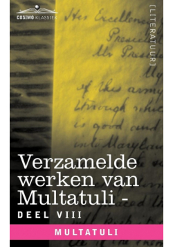 Verzamelde Werken Van Multatuli (in 10 Delen) - Deel VIII - Ideen - Zesde Bundel