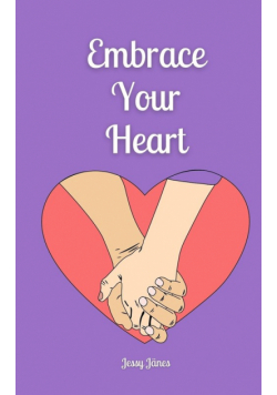 Embrace Your Heart