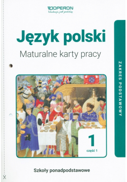 Język polski 1 Maturalne karty pracy. Część 1 Linia I Zakres podstawowy.