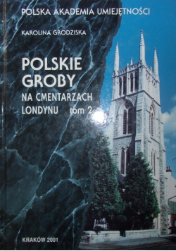Polskie groby na cmentarzach Londynu Tom II