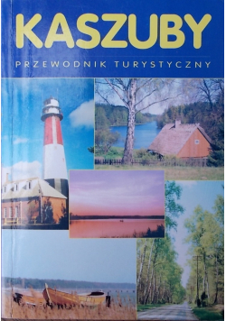 Kaszuby przewodnik turystyczny
