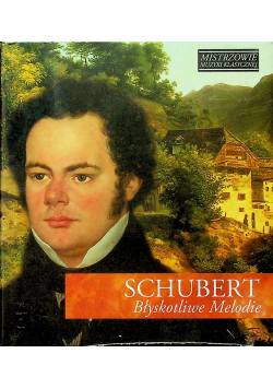 Mistrzowie muzyki klasycznej Schubert Błyskotliwe Melodie CD Nowa