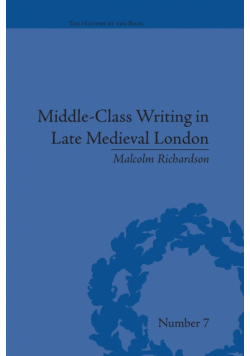 Middle-Class Writing in Late Medieval London