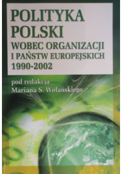 Polityka Polski wobec organizacji i państw europejskich 1990 - 2002