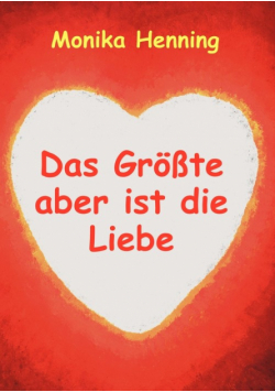 Das Größte aber ist die Liebe