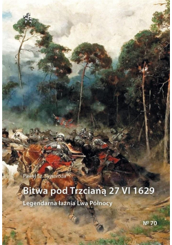 Bitwa pod Trzcianą 27 VI 1629. Legendarna łaźnia L