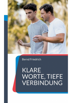 Klare Worte, tiefe Verbindung