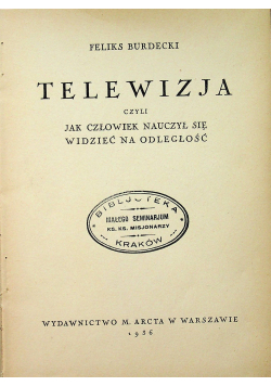 Telewizja czyli jak człowiek nauczył się widzieć na odległość 1936 r.