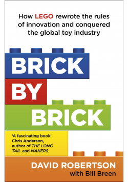 Brick by brick how lego rewrote the rules of innovation