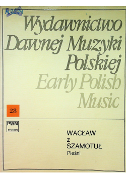 Wydawnictwo Dawnej Muzyki Polskiej Early Polish Music tom 28