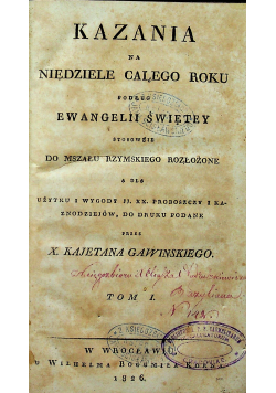 Kazania na Niedziele całego roku według Ewangelii Świętey Tom I 1826 r.