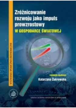 Zróżnicowanie rozwoju jako impuls prowzrostowy w gospodarce światowej