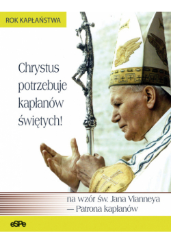 Chrystus potrzebuje kapłanów świętych