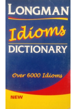 Longman Idioms Dictionary