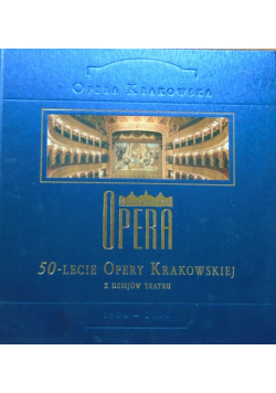 50 lecie Opery Krakowskiej z dziejów teatru