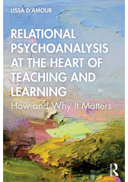 Relational Psychoanalysis at the Heart of Teaching and Learning