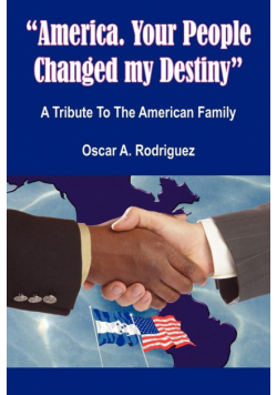 "America. Your People Changed my Destiny"
