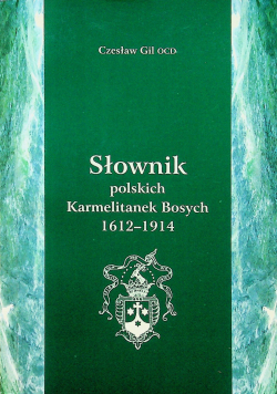 Słownik polskich Karmelitanek Bosych 1612 1914