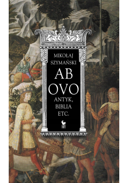 Ab ovo. Antyk, Biblia etc