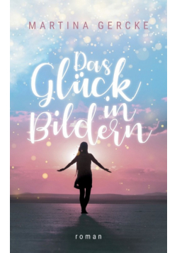 Das Glück in Bildern
