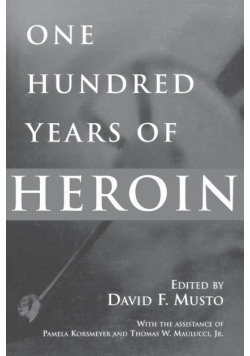 One Hundred Years of Heroin