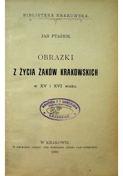 Obrazki z życia Żaków Krakowskich w XV i XVI wieku 1900 r.