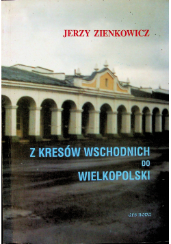 Z kresów wschodnich do Wielkopolski