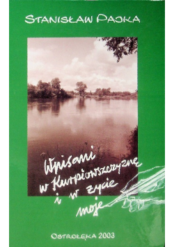 Wpisani w Kurpiowszczyznę i życie moje